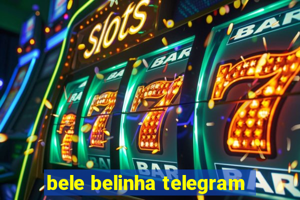 bele belinha telegram